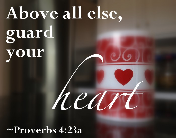 Guard Your Heart Prov 4:23